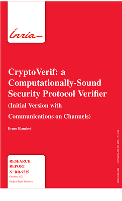 CryptoVerif: a Computationally-Sound Security Protocol Verifier (Initial
  Version with Communications on Channels)